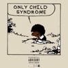 Only Child Syndrome - Single