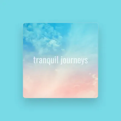 Listen to Tranquil Journeys, watch music videos, read bio, see tour dates & more!