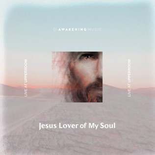 Awakening Music Jesus Lover Of My Soul