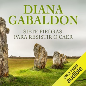 Siete Piedras para Resistir o Caer (Narración en Castellano) [Seven Stones to Stand or Fall]: Saga Forastera [Outlander] (Unabridged)