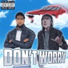 Don't Worry (feat. MAJ) - Single