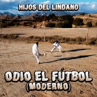 Odio el fútbol (moderno) (feat. Hueco Prods) - Single - Hijos del Lindano