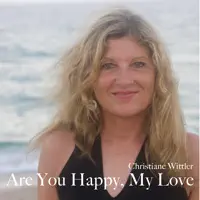 Are you happy, my love ? — Christiane Wittler