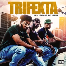 Unbelievable TRIFEXTA, Lil Douzy, J Mill & Foolish Ty