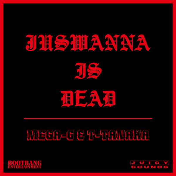 Juswanna Is Dead - Album by MEGA-G - Apple Music