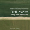 The Maya : A Very Short Introduction - Amara Solari & Matthew Restall