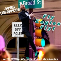Fly, Eagles Fly (Philadelphia Eagles Fight Song) - Single - James DeFrances