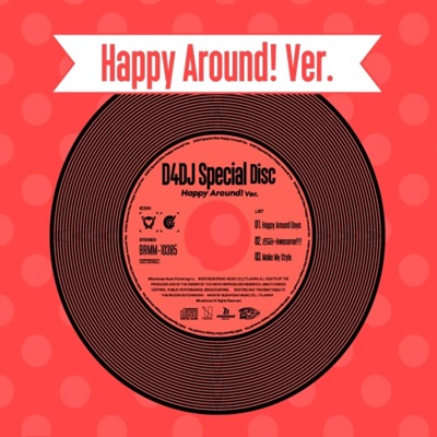 Happy Around! - ぎぶみーAwesome!!!!