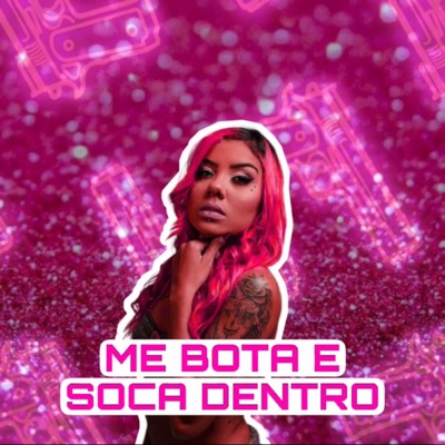 Me Bota e Soca Dentro - Single