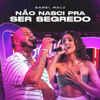 Não Nasci Pra Ser Segredo (Ao Vivo) - Single - Gamei & Malu