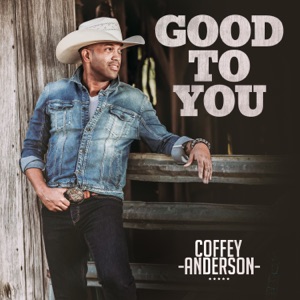 Coffey Anderson - Good To You - 排舞 音乐