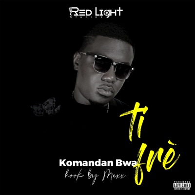 Ti frè (feat. Komandan bwa) - Single