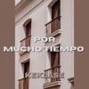 Por Mucho Tiempo