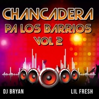 Chancadera Pa Los Barrios, Vol. 2 - EP - Dj Bryan El Famosito