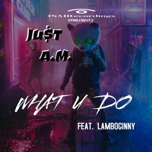 What U Do (feat. Lamboginny)