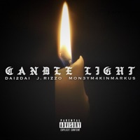 CANDLE LIGHT (feat. Mon3yM4kinMarkus) - Single - Dai2Dai & J. Rizzo