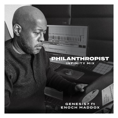 Philanthropist (Infinity Mix) (feat. Enoch Maddox) - Single
