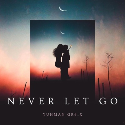 Never Let Go - Single