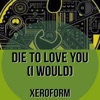 Die To Love You - Single