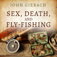 Sex, Death, and Fly-Fishing - John Gierach Cover Art