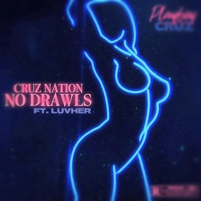 No Drawls (Playboy Cruz) (feat. Luvher) - Single