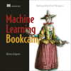 Machine Learning Bookcamp: Build a Portfolio of Real-Life Projects (Unabridged) - Alexey Grigorev