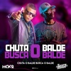 Chuta o Balde Busca o Balde - Single