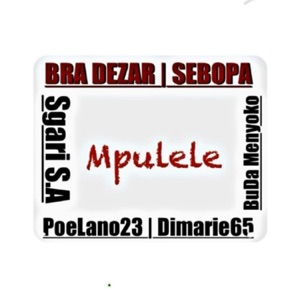 Mpulele (feat. Sebopa_Zerosix, Sgari S.A, BuDa Menyoko & Bra Dezar)