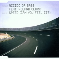 Speed (Can You Feel It?) [feat. Roland Clark] - Azzido Da Bass