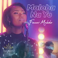 Maloba Na Yo — Faveur Mukoko