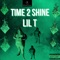 Time 2 Shine - Lil Tee lyrics