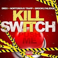 KILL SWITCH (feat. Notorious Trapp & BROOKLYNLEDGE) - Single - Drex