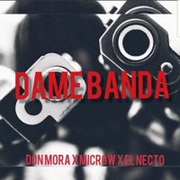 Dame Banda - Single - Don Mora, Microw & El Necto