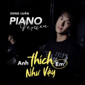 Anh Thích Em Như Vậy (Piano Version) artwork