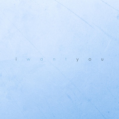 I Want You (Instrumental) - Single