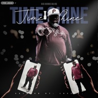 TIME TO SHINE - Single - Big Homie Da OG