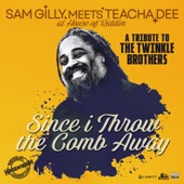 Sam Gilly, Teacha Dee - Since I Throw the Comb Away