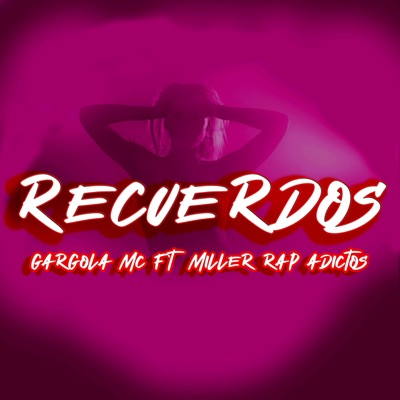 RECUERDOS (feat. Miller Rap Adictos) - Single