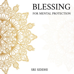 Blessing for Mental Protection (Mantras Meditation)