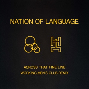 Across That Fine Line (Working Men's Club Remix) - Single
