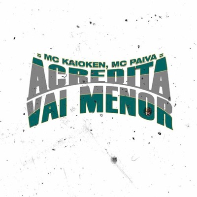 Acredita, Vai Menor - Single