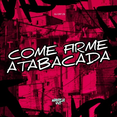 Come Firme Atabacada - Single