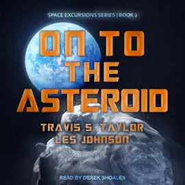 On to the Asteroid (Space Excursions)