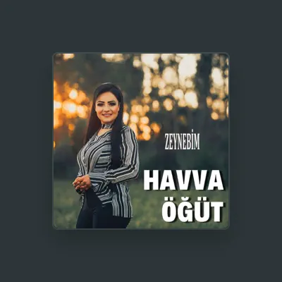 Listen to Havva Öğüt, watch music videos, read bio, see tour dates & more!