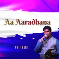 Aa Aaradhana - Single - Amit Pani