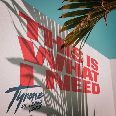 This Is What I Need (feat. Leanne Louise) - Single