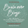 Brain over Binge: Why I Was Bulimic, Why Conventional Therapy Didn't Work, and How I Recovered for Good (Second Edition) (Unabridged) - Kathryn Hansen