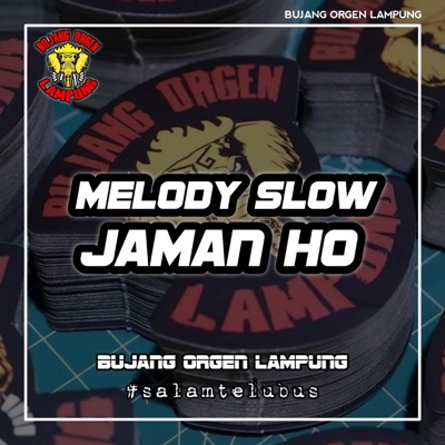 BUJANG ORGEN LAMPUNG - MELODY SLOW JAMAN HO