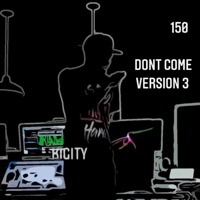 Dont Come (Version 3) - Single - Kigity K
