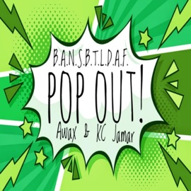 POP OUT (feat. Awax & KC Jamar) BAN